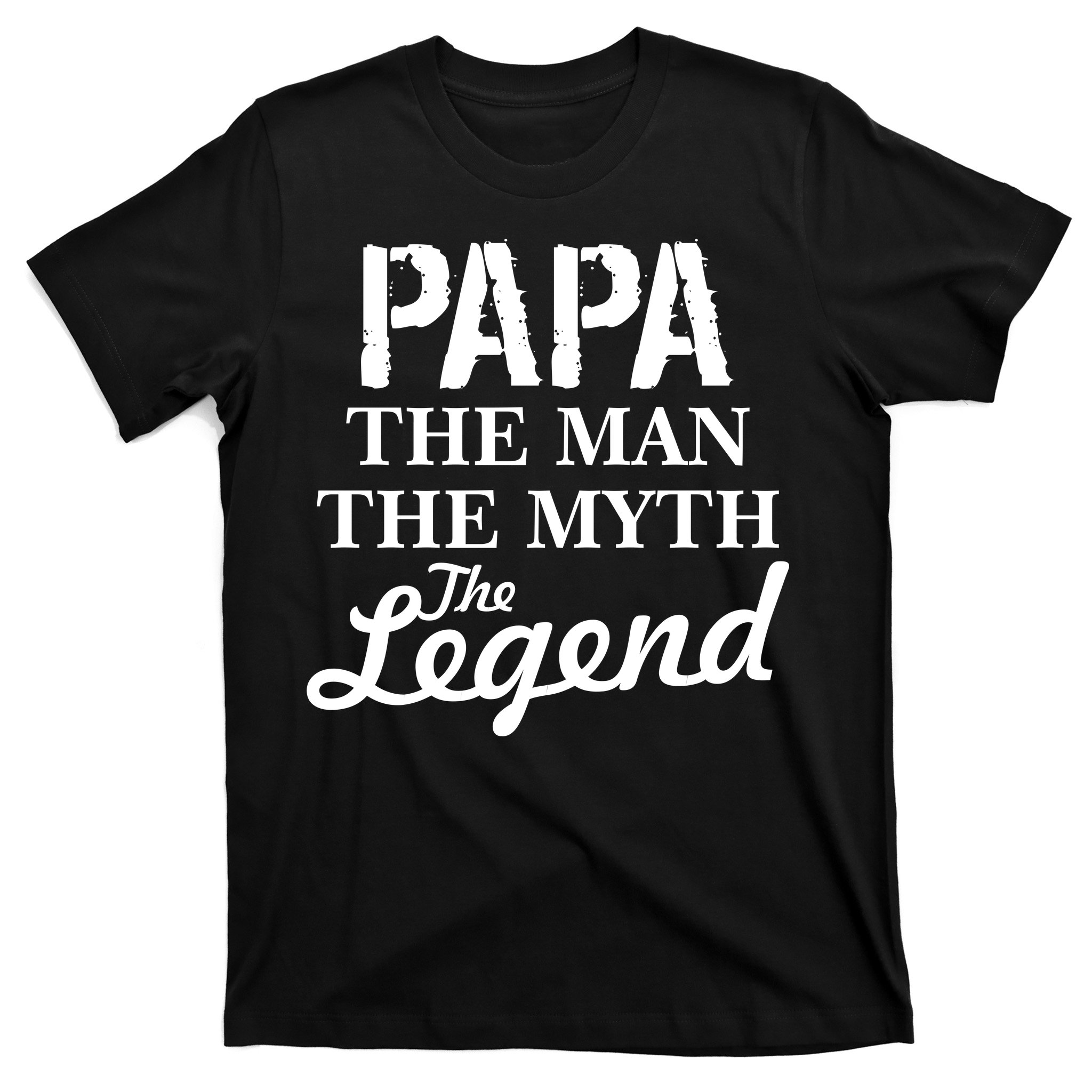 Papa The Man Myth Legend T-Shirt | TeeShirtPalace