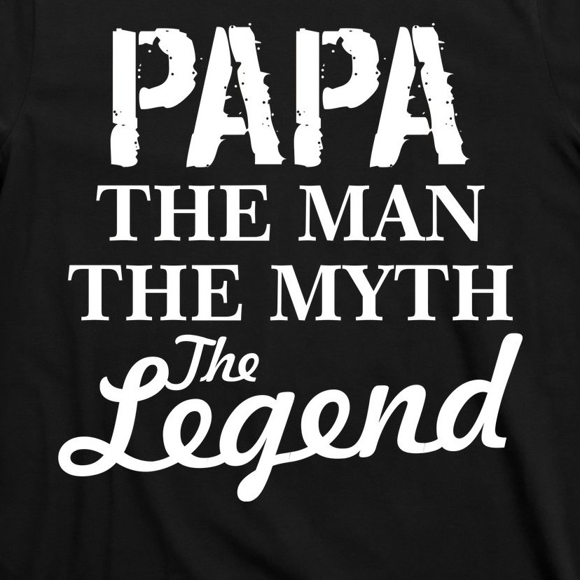 Papa The Man Myth Legend T-Shirt