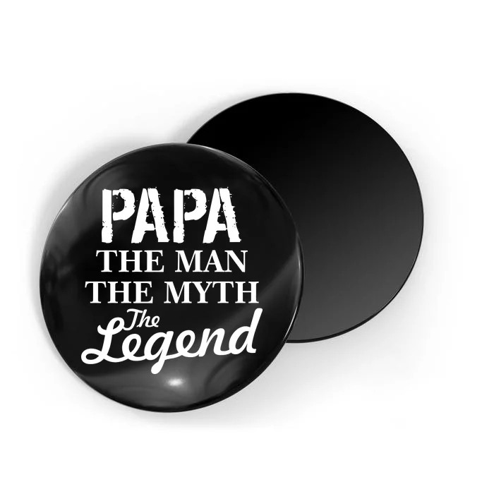 Papa The Man Myth Legend Magnet