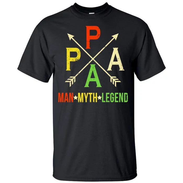 Papa The Man Myth Legend Arrow Cross Tall T-Shirt