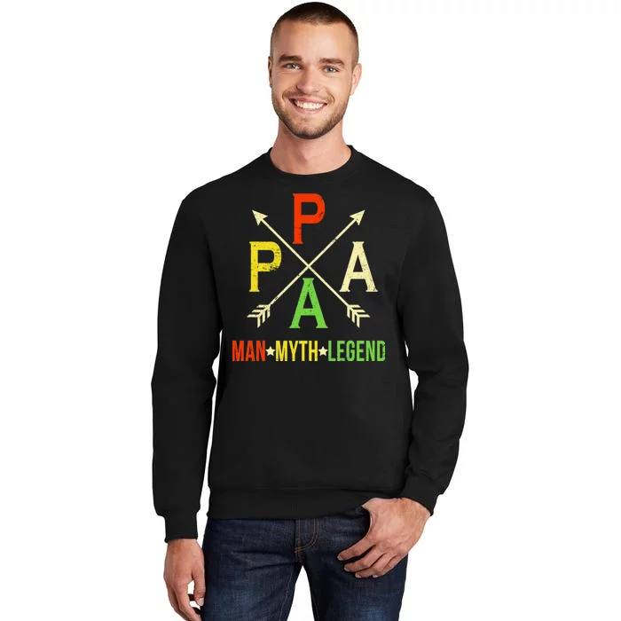 Papa The Man Myth Legend Arrow Cross Tall Sweatshirt