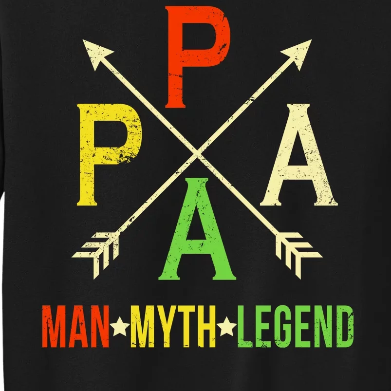 Papa The Man Myth Legend Arrow Cross Tall Sweatshirt