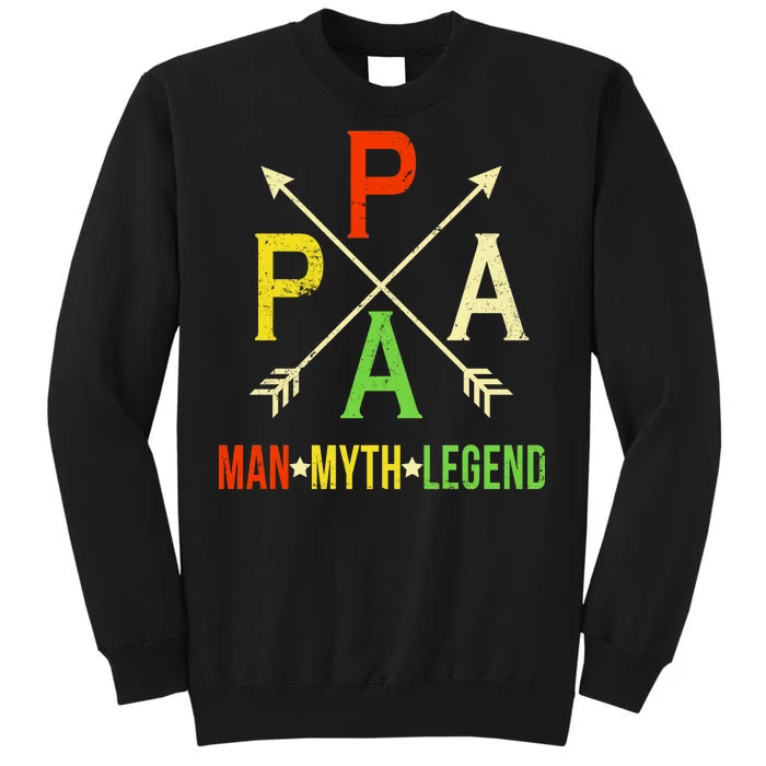 Papa The Man Myth Legend Arrow Cross Tall Sweatshirt