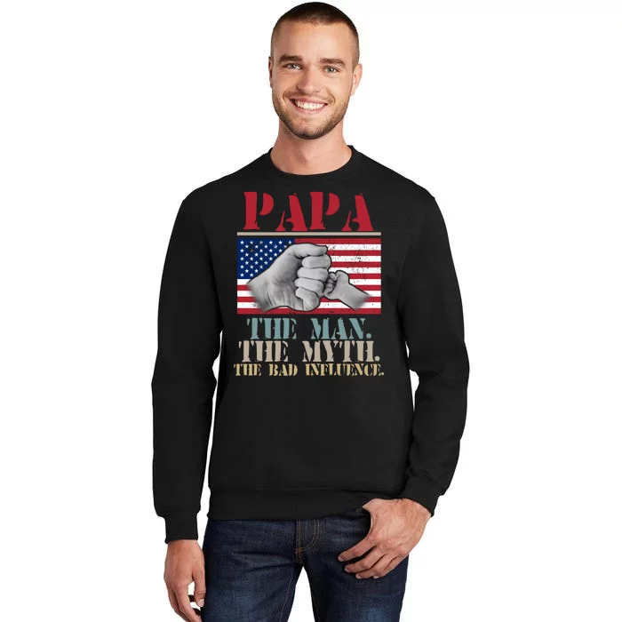 Papa The Man The Myth The Bad Influence Father's Day Sweatshirt