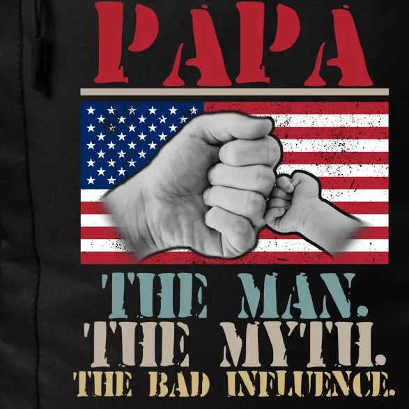 Papa The Man The Myth The Bad Influence Father's Day Daily Commute Backpack