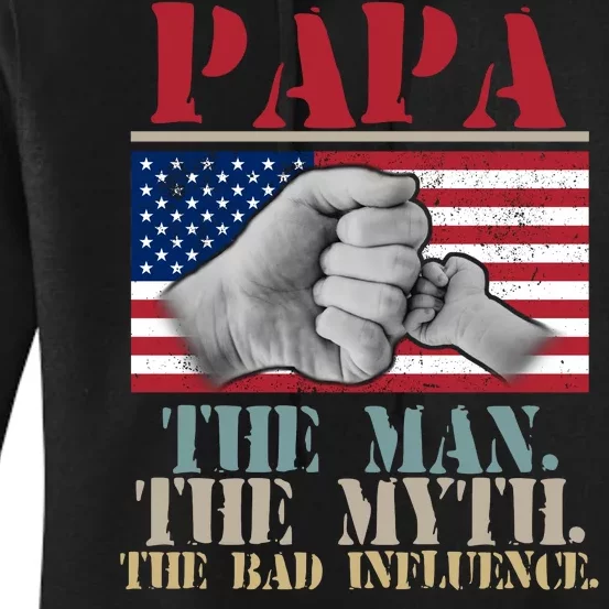 Papa The Man The Myth The Bad Influence Father's Day Women's Pullover Hoodie