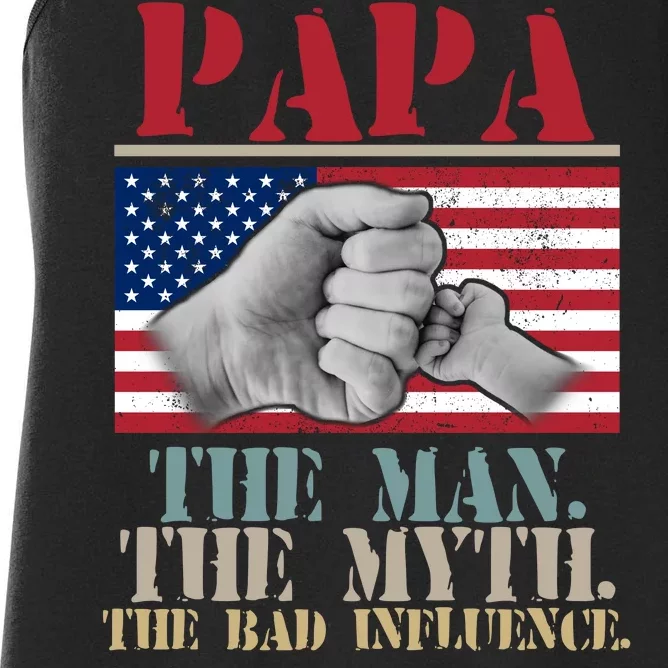 Papa The Man The Myth The Bad Influence Father's Day Women's Racerback Tank