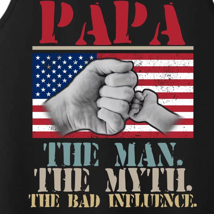 Papa The Man The Myth The Bad Influence Father's Day Performance Tank