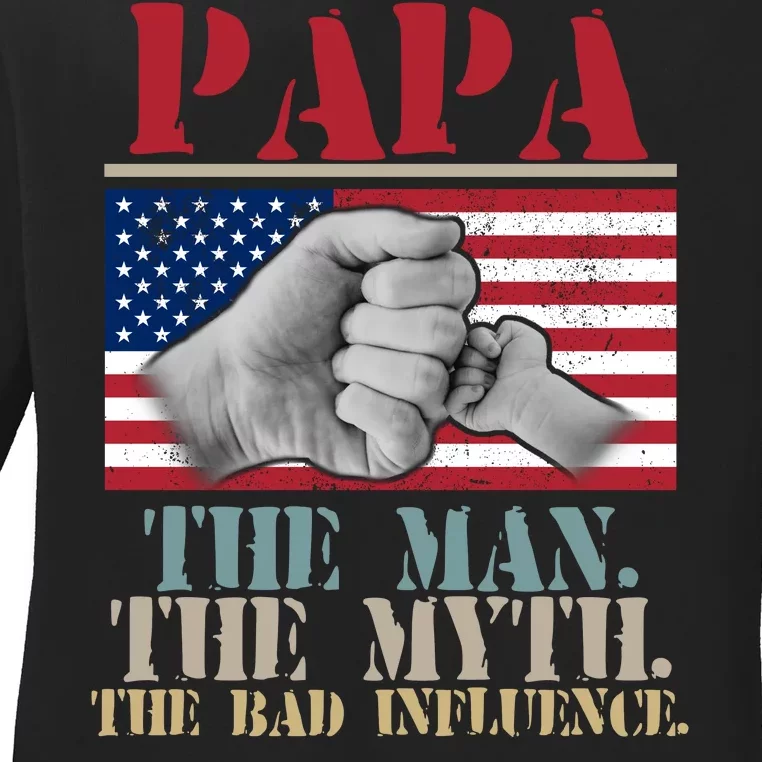 Papa The Man The Myth The Bad Influence Father's Day Ladies Long Sleeve Shirt