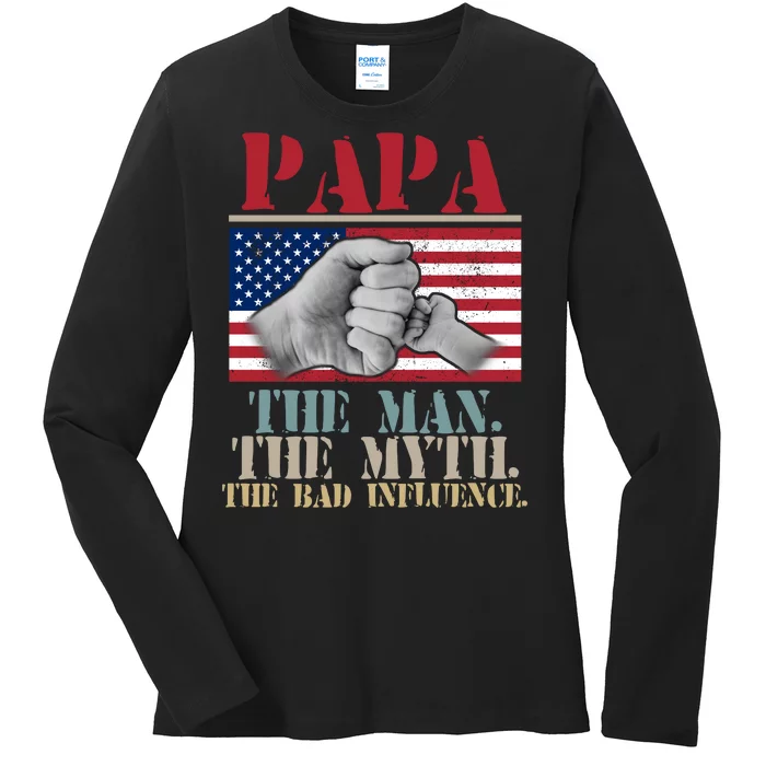 Papa The Man The Myth The Bad Influence Father's Day Ladies Long Sleeve Shirt