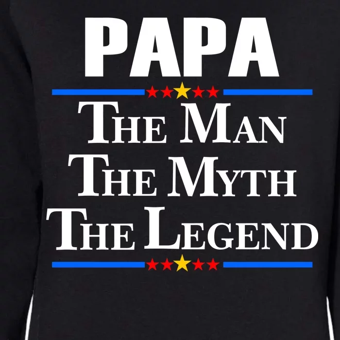 Papa The Man The Myth The Legend Womens California Wash Sweatshirt