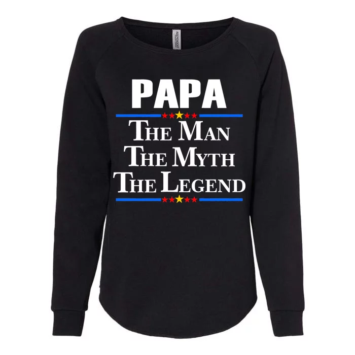 Papa The Man The Myth The Legend Womens California Wash Sweatshirt