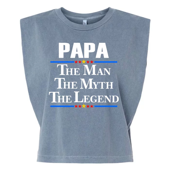 Papa The Man The Myth The Legend Garment-Dyed Women's Muscle Tee