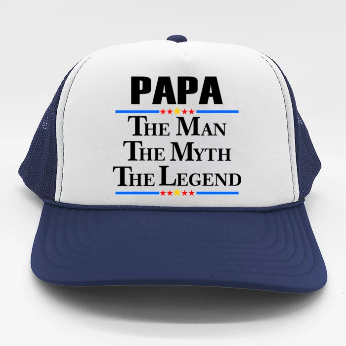 Papa The Man The Myth The Legend Trucker Hat