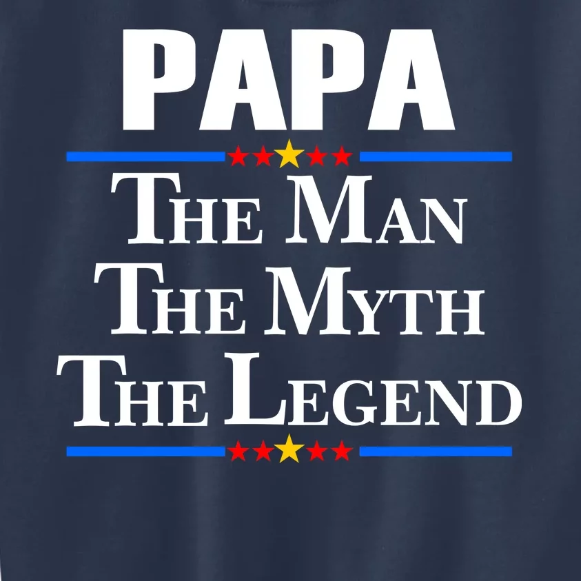 Papa The Man The Myth The Legend Kids Sweatshirt