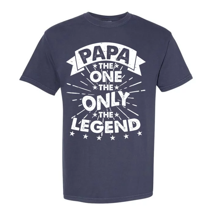 Papa the One The Only The Legend Garment-Dyed Heavyweight T-Shirt