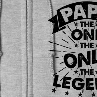 Papa the One The Only The Legend Full Zip Hoodie