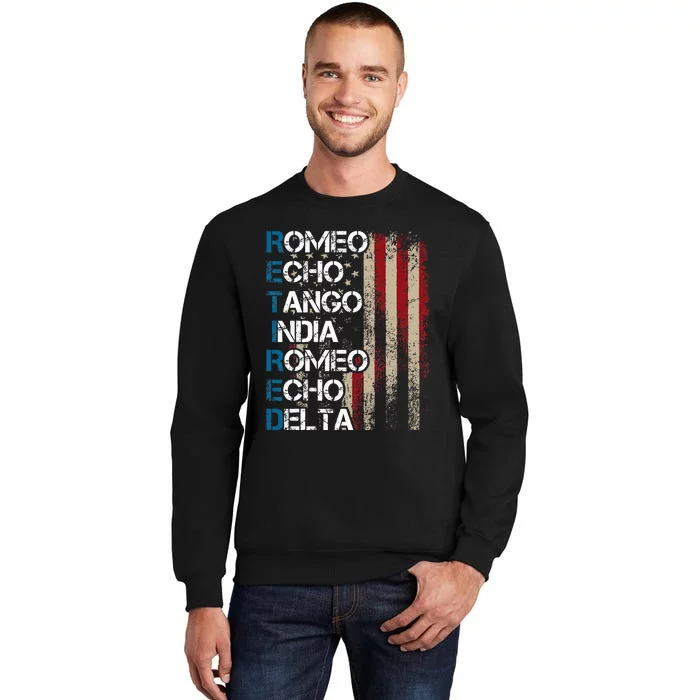 Phonetic Alphabet Retired Veteran Retirement Army Military Tall Sweatshirt