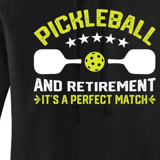 Pickleball And Retirement It's A Perfect Match Women's Pullover Hoodie