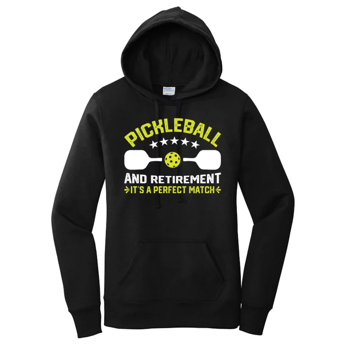 Pickleball And Retirement It's A Perfect Match Women's Pullover Hoodie