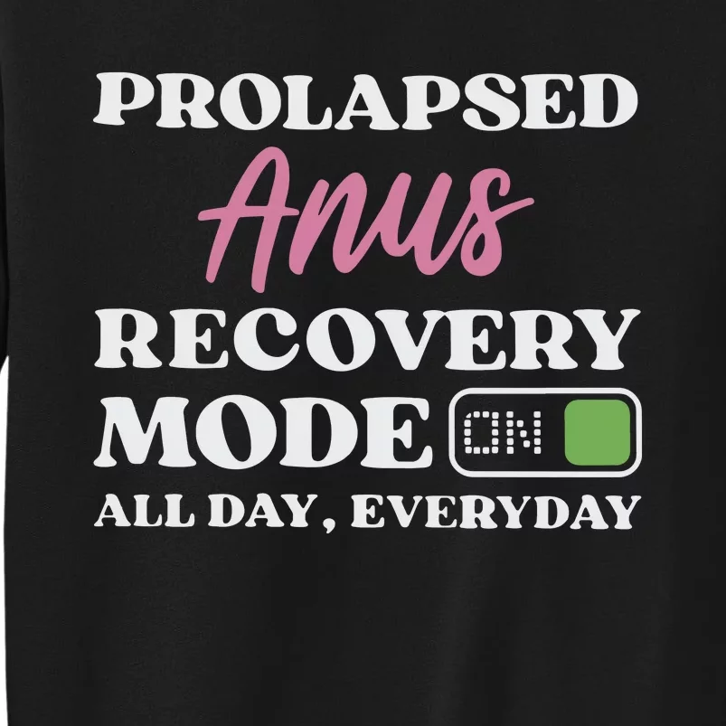 Prolapsed Anus Recovery Mode Tall Sweatshirt