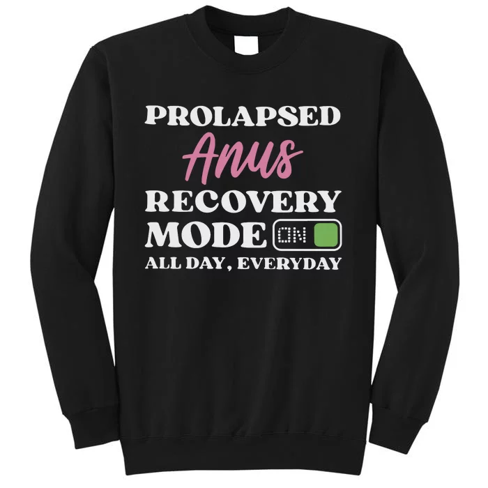 Prolapsed Anus Recovery Mode Tall Sweatshirt