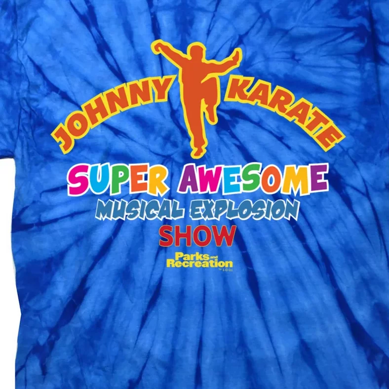 Parks And Rec Johnny Karate Musical Explosion Show Funny Gift Tie-Dye T-Shirt