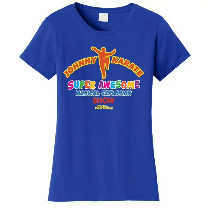 Parks And Rec Johnny Karate Musical Explosion Show Funny Gift Women's T-Shirt