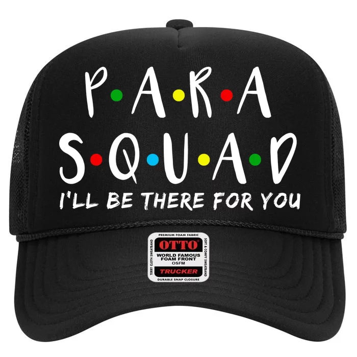 Para Squad I'll Be There For You High Crown Mesh Trucker Hat