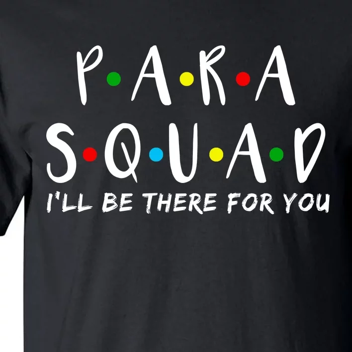 Para Squad I'll Be There For You Tall T-Shirt