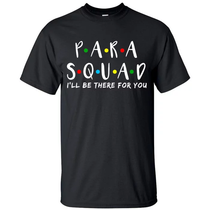 Para Squad I'll Be There For You Tall T-Shirt