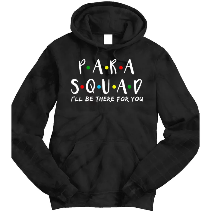 Para Squad I'll Be There For You Tie Dye Hoodie