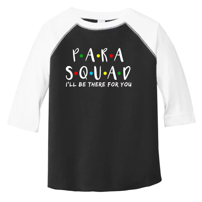 Para Squad I'll Be There For You Toddler Fine Jersey T-Shirt