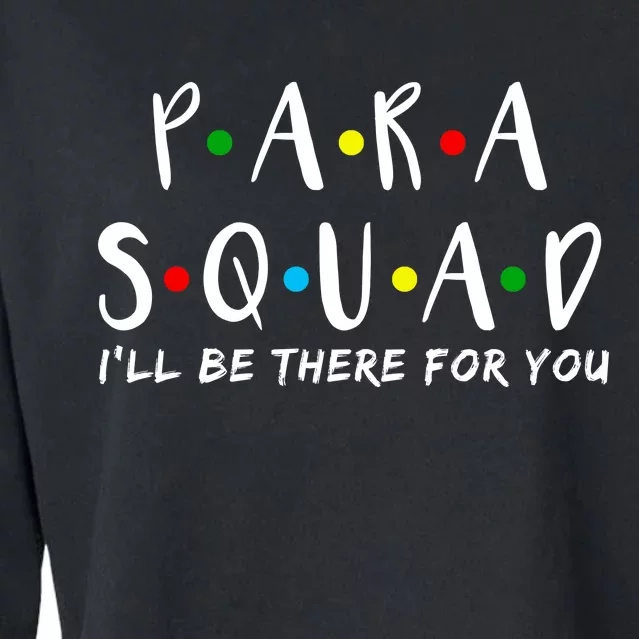 Para Squad I'll Be There For You Cropped Pullover Crew