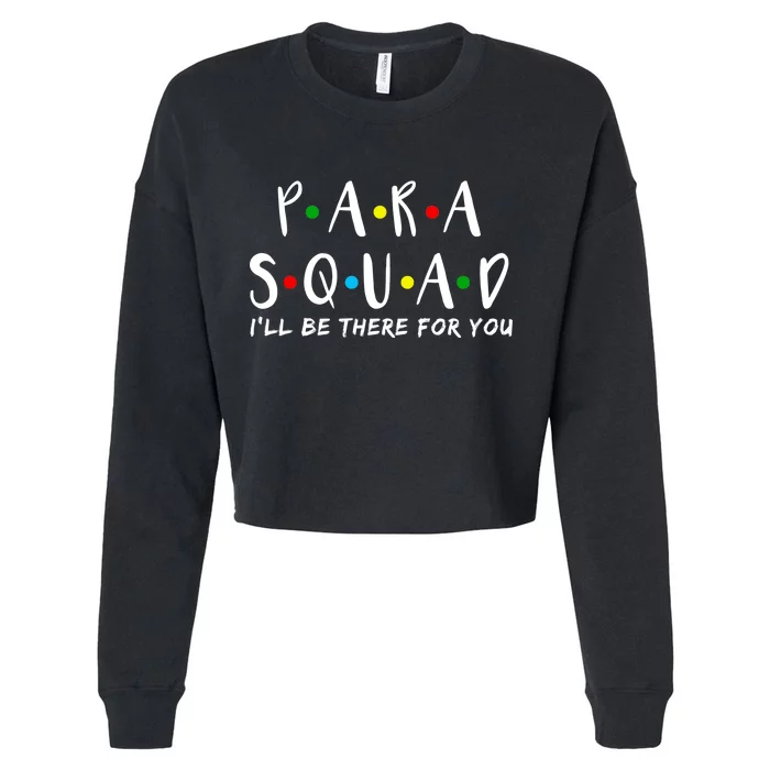 Para Squad I'll Be There For You Cropped Pullover Crew