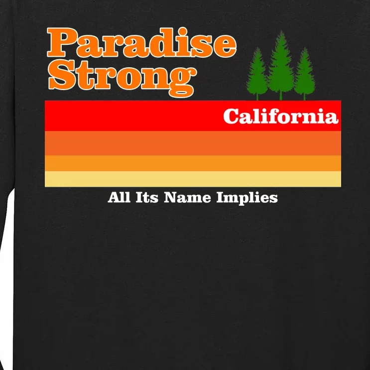 Paradise Strong Camp Fire California Tall Long Sleeve T-Shirt