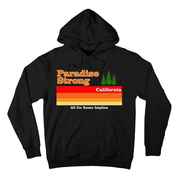 Paradise Strong Camp Fire California Tall Hoodie