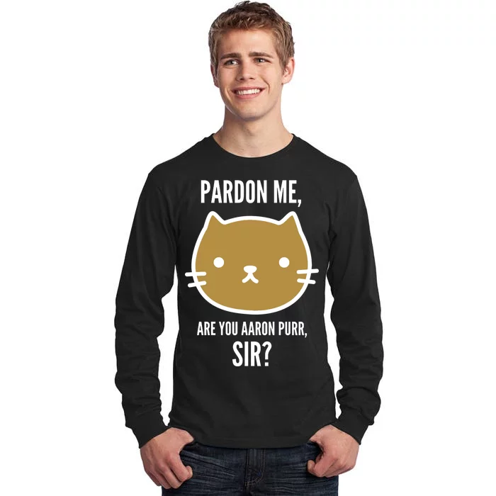 Pardon Me Are You Aaron Purr, Sir? Tall Long Sleeve T-Shirt