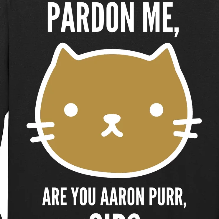 Pardon Me Are You Aaron Purr, Sir? Tall Long Sleeve T-Shirt