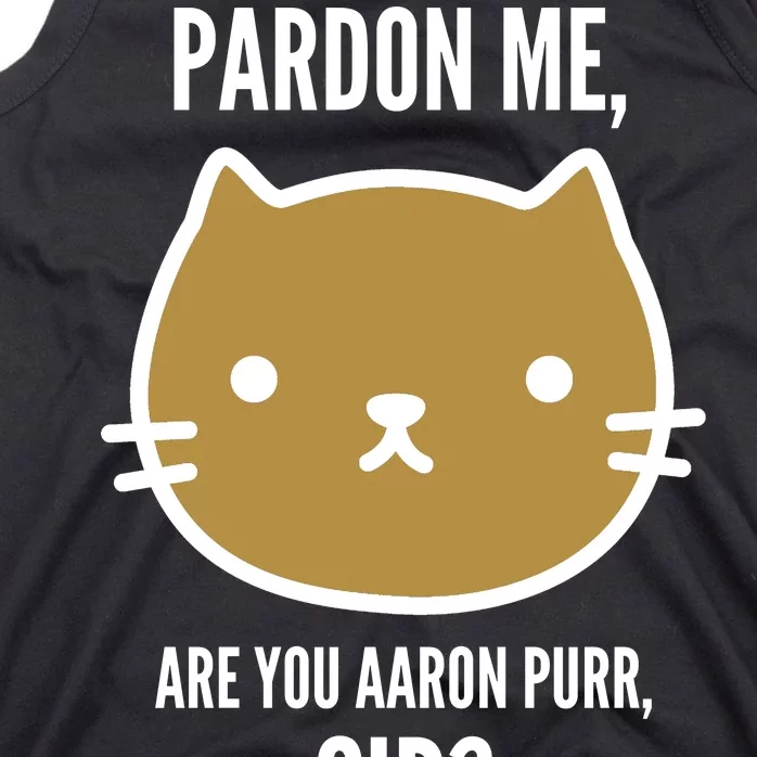 Pardon Me Are You Aaron Purr, Sir? Tank Top