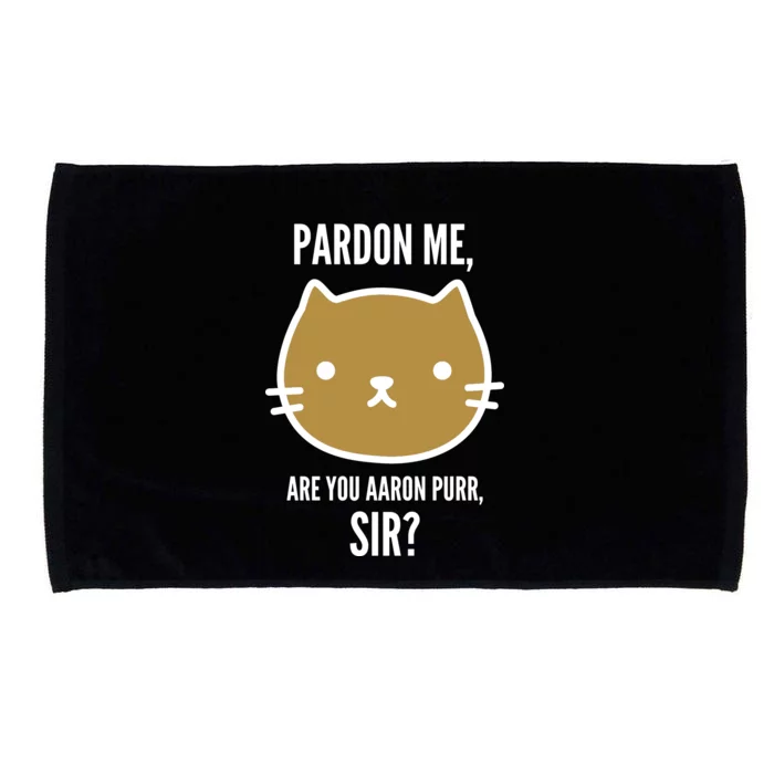 Pardon Me Are You Aaron Purr, Sir? Microfiber Hand Towel