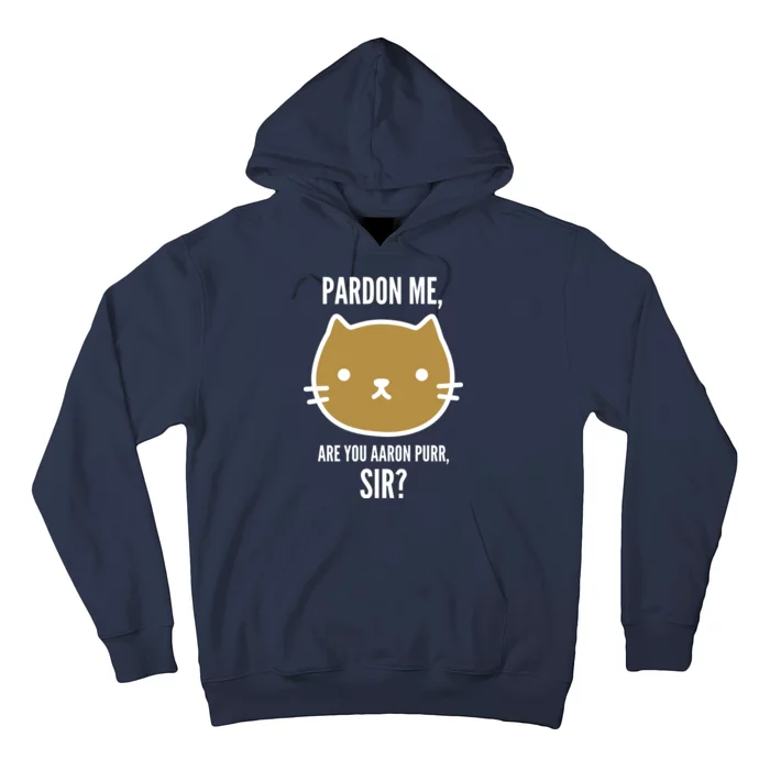 Cat Pardon me are you Aaron Purr sir shirt, hoodie, sweater