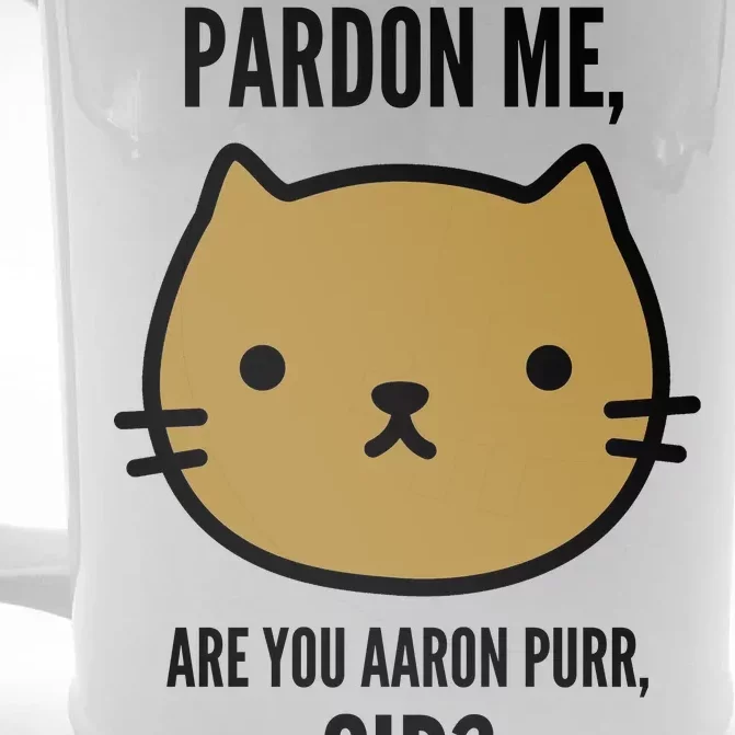 Pardon Me Are You Aaron Purr, Sir? Front & Back Beer Stein