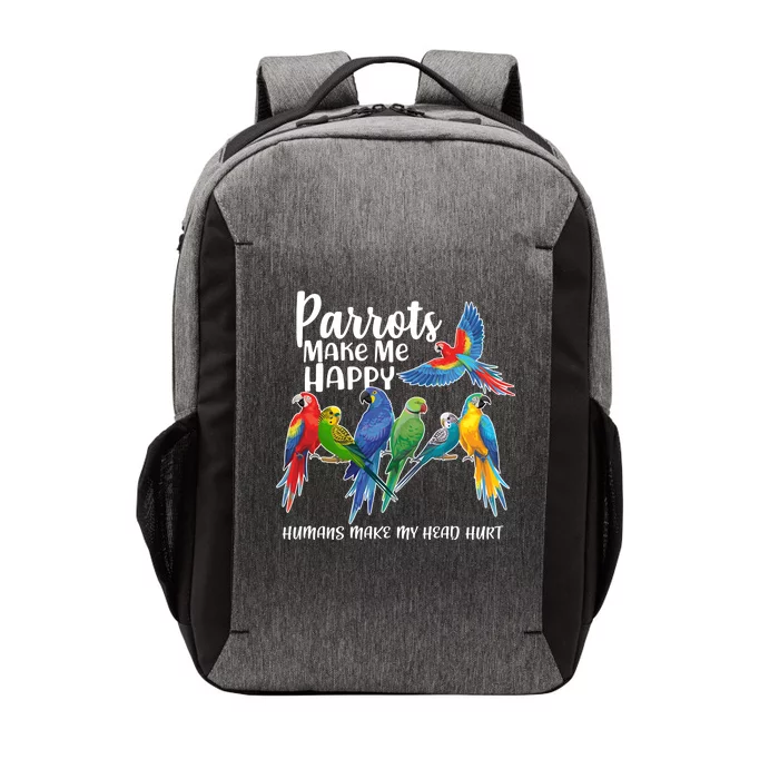 Parrots Make Me Happy Human Make My Head Hurt Vector Backpack