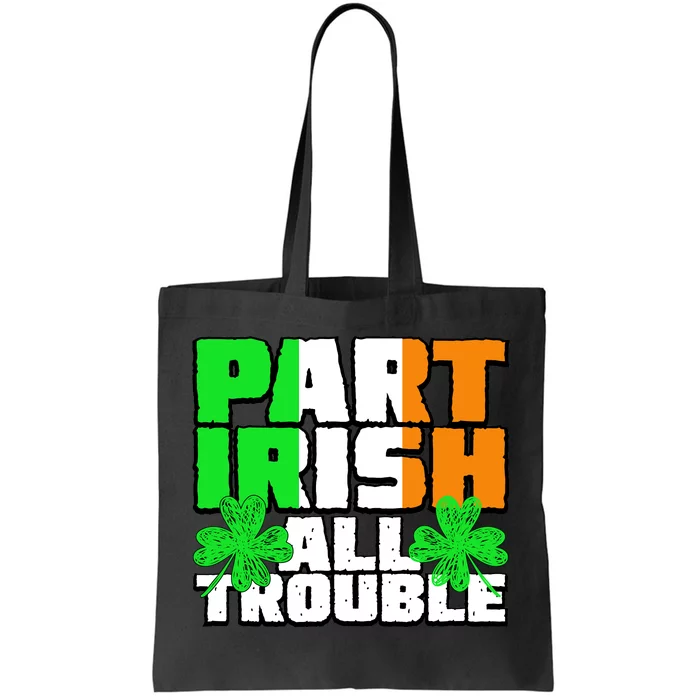 Part Irish All Trouble Tote Bag