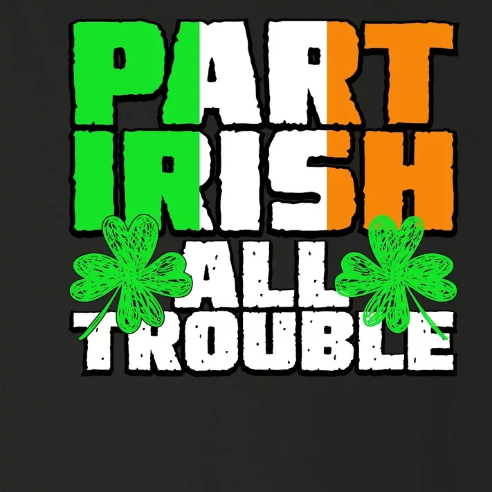 Part Irish All Trouble Toddler Long Sleeve Shirt