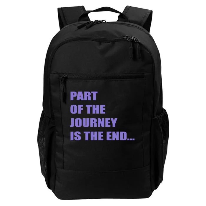 Part Of The Journey Is The End Movie Quote Daily Commute Backpack