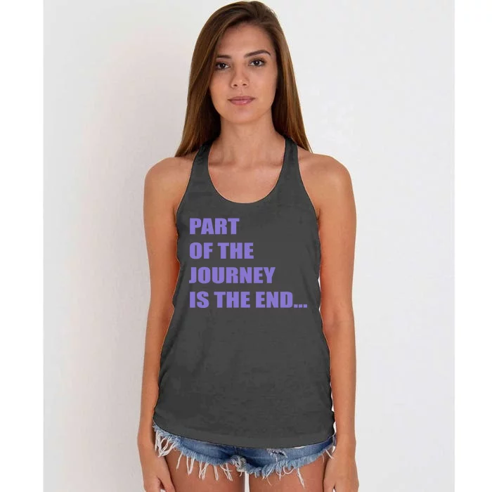 Part Of The Journey Is The End Movie Quote Women's Knotted Racerback Tank