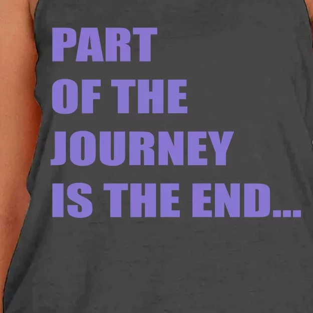 Part Of The Journey Is The End Movie Quote Women's Knotted Racerback Tank