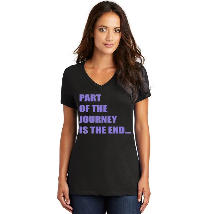 Part Of The Journey Is The End Movie Quote Women's V-Neck T-Shirt